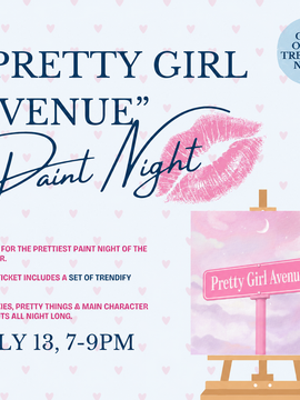 “PRETTY GIRL AVENUE” PAINT NIGHT JULY 13, ON THIRD THOUGHT