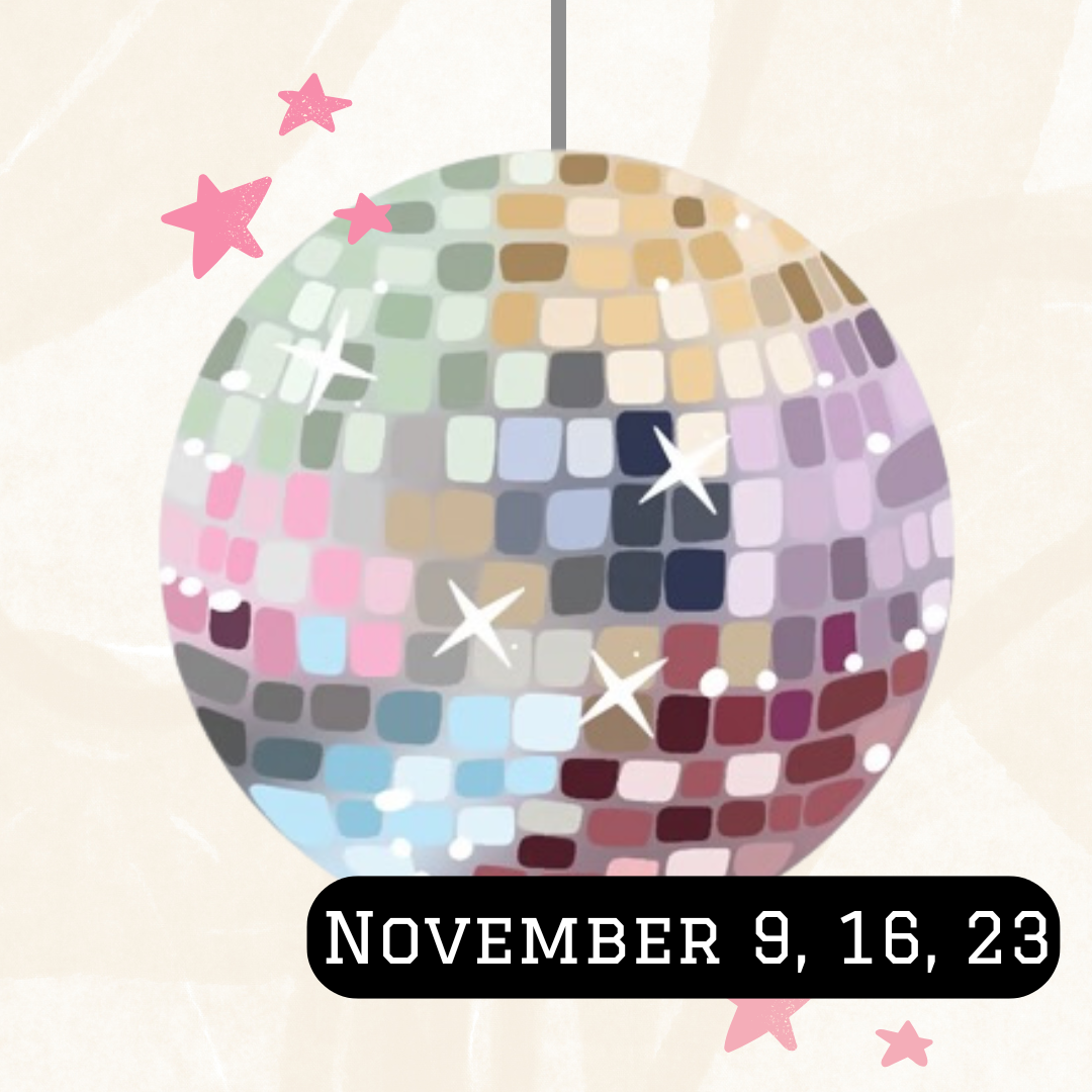 “Eras Mirror ball painting” November 9, 16, 23, 12 - 2 PM