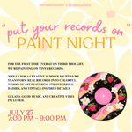 Load image into Gallery viewer, “PUT YOUR RECORDS ON” PAINT NIGHT JULY 27, ON THIRD THOUGHT
