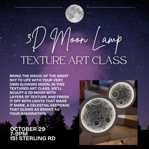 3D MOON LAMP TEXTURE ART CLASS, OCT 29 @ OG STUDIOS